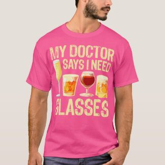 T-shirt Alcool Mon Docteur Dit Que J'Ai Besoin De Lunettes