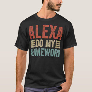 T-shirt Alexa Faire Mon Travail À Domicile Amusant École É