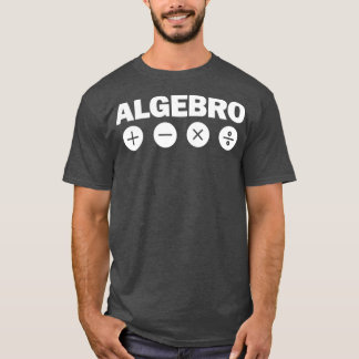 T-shirt Algebra Algebro Funny Mathlete Math Geek Nerd Math
