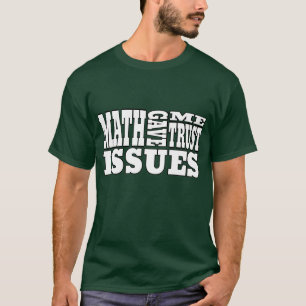 T-shirt Algebra : Les maths m'ont donné des problèmes de c