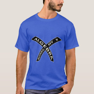 T-shirt Algebra ruiné mon X