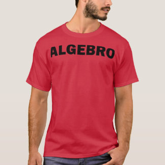 T-shirt Algebro Funny Math Algbre Math Geek Nerd