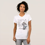 T-shirt Alice dans des citations du pays des merveilles<br><div class="desc">"Il est inutile retourner à hier,  parce que j'étais une personne différente alors." 
- Lewis Carroll,  Alice au pays des merveilles
** Disponible dans beaucoup de styles et de couleurs !</div>
