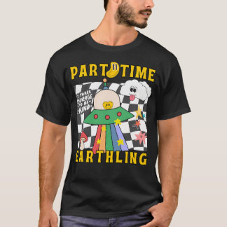 T-shirt Alien à Temps Partiel sur Terre