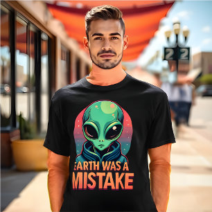 T-shirt Alien amusant "La Terre était une erreur"