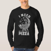 T-shirt Alien Astronaut Eating Pizza In Cosmos I Need Any (Devant)