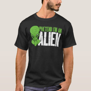T-shirt Alien Beliver Faire semblant d'être un Alien