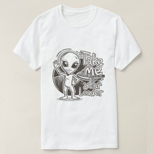 T-shirt Alien - Emmenez-Moi À Votre Chef (Design devant)