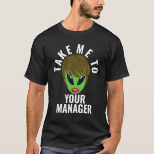T-shirt Alien M'Emmène À Votre Gestionnaire Karen 3