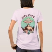 T-shirt Alien Retourner imprimer OVNI, Rester bizarre, Sty (Dos)