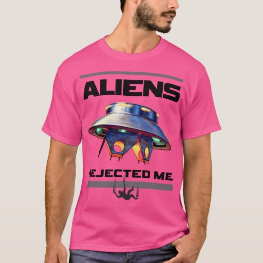 T-shirt Aliens m'ont rejeté - Échec de l'enlèvement d'Alie (Devant)