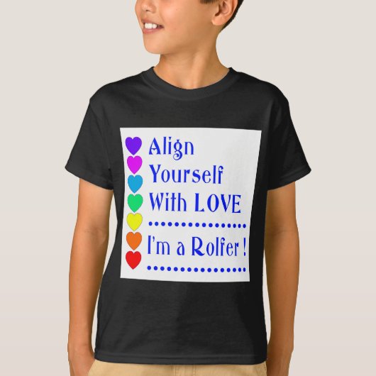 T-shirt Alignez-vous avec l'amour - Je suis un Rolfer (Devant)