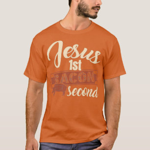 T-shirt Alimentation Lover Pun Jesus First Bacon