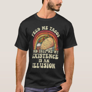 T-shirt Alimentation Tacos Existence Illusion les années 7