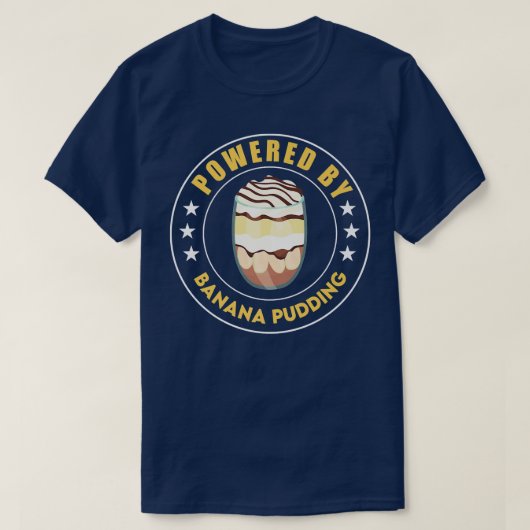 T-shirt Alimenté Par Banana Pudding Funny Dessert Cuisine (Design devant)