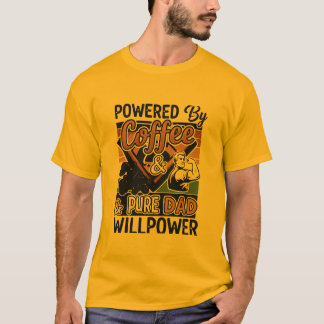 T-shirt Alimenté Par Café Et Pure Papa La Volonté
