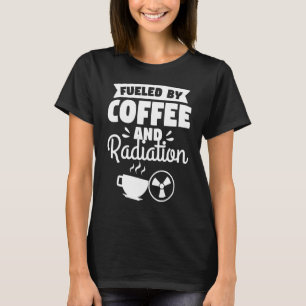 T-shirt Alimenté Par Café Et Radiation X Ray Rad Tech