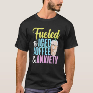 T-shirt Alimenté par café glacé et café-mousse d'anxiété