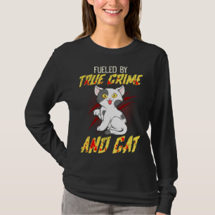 T-shirt Alimenté par Crime Véritable Et Chat