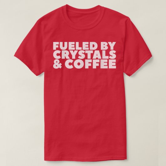 T-shirt Alimenté par des cristaux et du café 80 (Design devant)