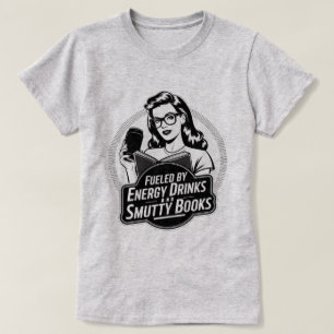 T-shirt Alimenté par Energy Drinks et Smutty Books
