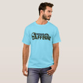 T-shirt Alimenté par la caféine (Devant entier)