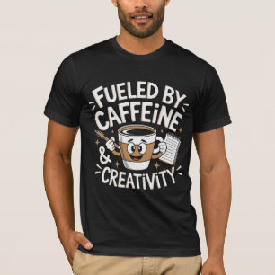 T-shirt Alimenté par la caféine et la créativité