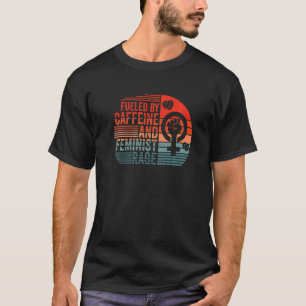 T-shirt Alimenté par la caféine et la rage féministe, Fémi