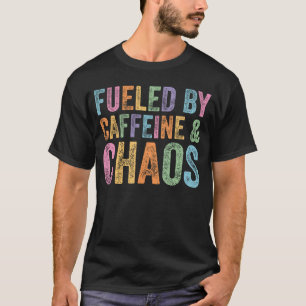 T-shirt Alimenté par la caféine et le chaos Maman drôle Am