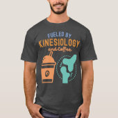 T-shirt Alimenté par la kinésiologie et le café (Devant)
