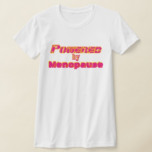 T-shirt Alimenté par la ménopause 1 (Poser)