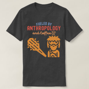 T-shirt Alimenté par l'anthropologie et le café