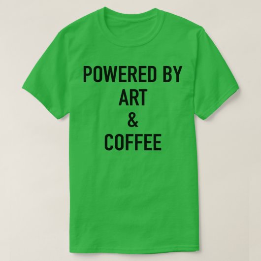 T-shirt Alimenté Par L'Art Et Le Café (Design devant)
