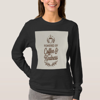 T-shirt Alimenté par le Café et la Gentillesse - Carburant