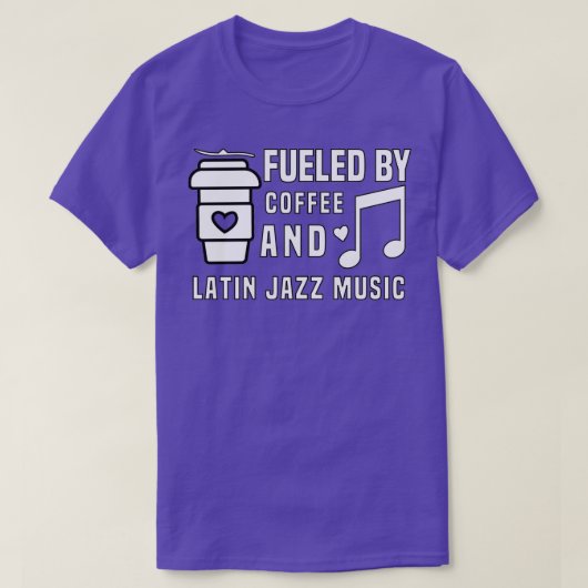 T-shirt alimenté par le café et le jazz latin (Design devant)