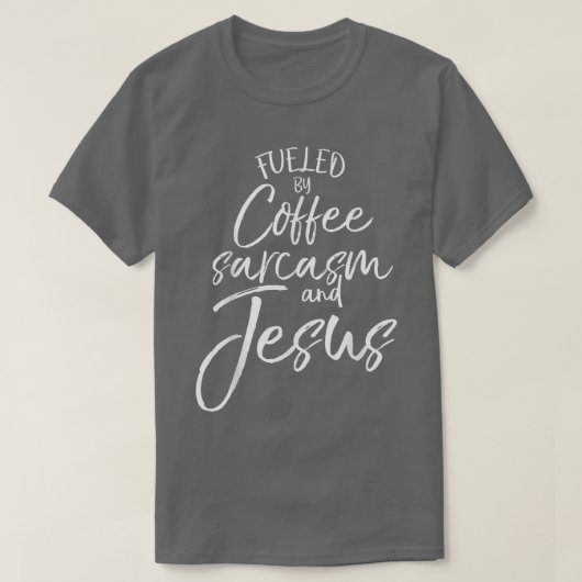 T-shirt Alimenté par le café Sarcasme et JésusBold Christi (Design devant)