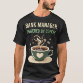 T-shirt Alimenté Par Le Gestionnaire De La Banque Du Café (Devant)