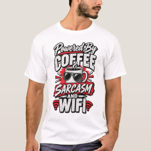 T-shirt Alimenté par le sarcasme du café et le WiFi drôle