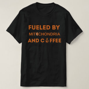 T-shirt Alimenté par les mitochondries et le café , tenue 