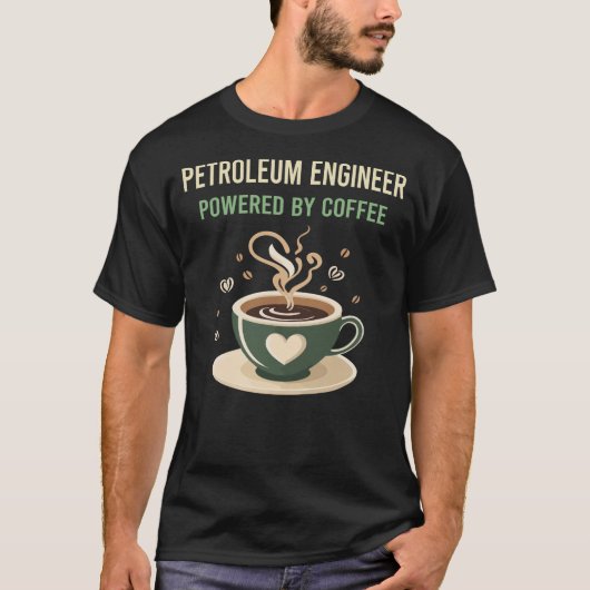 T-shirt Alimenté Par L'Ingénieur Pétrolier De Café (Devant)