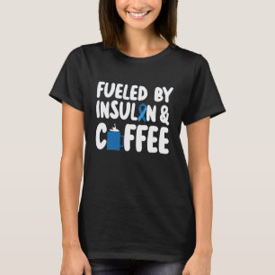 T-shirt Alimenté par l'insuline et le café Diabète de type