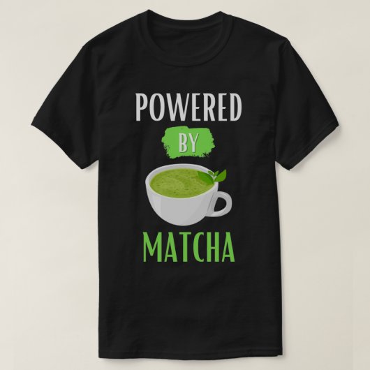T-shirt Alimenté Par Matcha Funny Matcha Green Tea Lover G (Design devant)