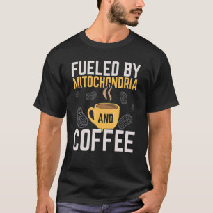 T-shirt Alimenté Par Mitochondria Et Coffee Caffeine Scien