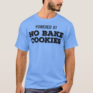 T-shirt Alimenté Par Pas De Gâteau Cookies Drôle Cuisine