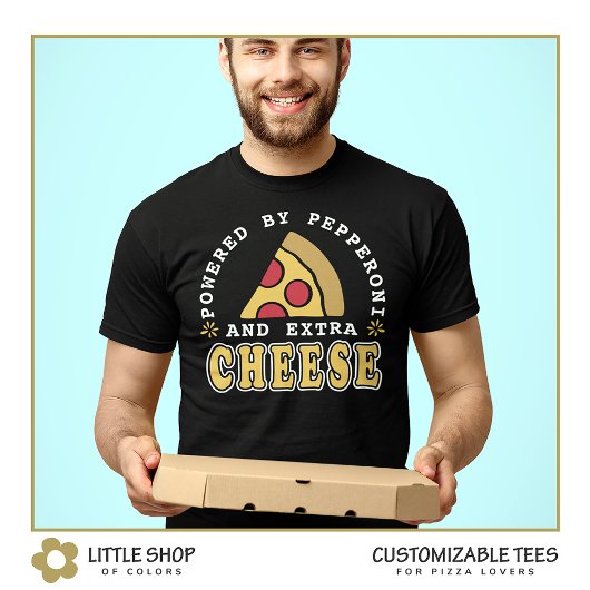 T-shirt Alimenté par Pepperoni et Fromage Pizza Lover