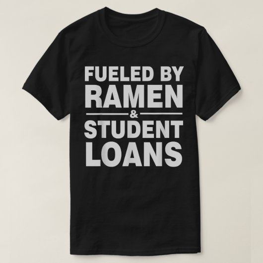 T-shirt Alimenté Par Ramen Et Les Prêts Étudiants (Design devant)