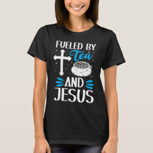 T-shirt Alimenté Par Thé Et Thé Jésus Boire Thé Tasse De T