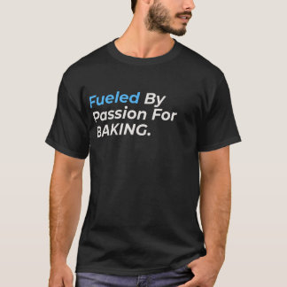 T-shirt Alimenté par une passion pour la pâtisserie - Amat