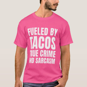 T-shirt Alimenté Tacos Véritable Criminalité Et Sarcasme D