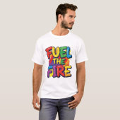 T-shirt Alimentez le feu" (Devant entier)